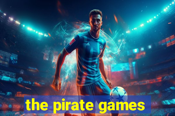 the pirate games